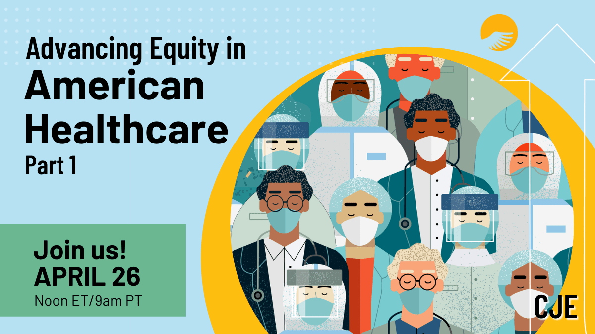 CJE Advancing Equity in American Healthcare